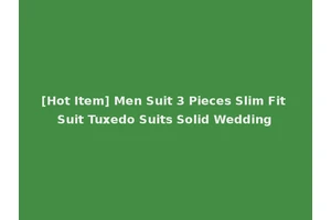 [Hot Item] Men Suit 3 Pieces Slim Fit Suit Tuxedo Suits Solid Wedding
