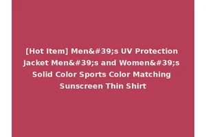 [Hot Item] Men's UV Protection Jacket Men's and Women's Solid Color Sports Color Matching Sunscreen Thin Shirt