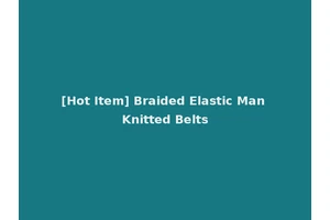 [Hot Item] Braided Elastic Man Knitted Belts