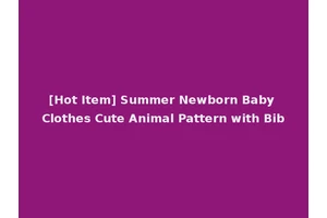 [Hot Item] Summer Newborn Baby Clothes Cute Animal Pattern with Bib