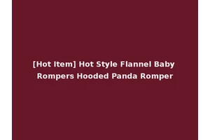 [Hot Item] Hot Style Flannel Baby Rompers Hooded Panda Romper