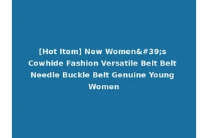 [Hot Item] New Women's Cowhide Fashion Versatile Belt Belt Needle Buckle Belt Genuine Young Women