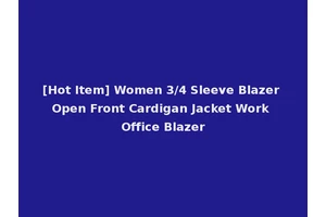 [Hot Item] Women 3/4 Sleeve Blazer Open Front Cardigan Jacket Work Office Blazer