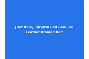 [Hot Item] Purplish Red Genuine Leather Braided Belt