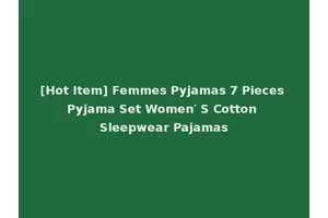[Hot Item] Femmes Pyjamas 7 Pieces Pyjama Set Women′ S Cotton Sleepwear Pajamas