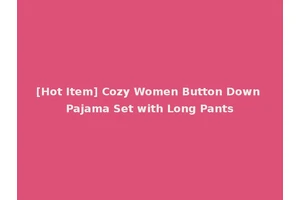 [Hot Item] Cozy Women Button Down Pajama Set with Long Pants