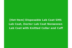 [Hot Item] Disposable Lab Coat SMS Lab Coat, Doctor Lab Coat Nonwoven Lab Coat with Knitted Collar and Cuff