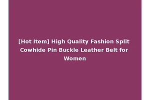[Hot Item] High Quality Fashion Split Cowhide Pin Buckle Leather Belt for Women