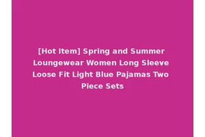[Hot Item] Spring and Summer Loungewear Women Long Sleeve Loose Fit Light Blue Pajamas Two Piece Sets