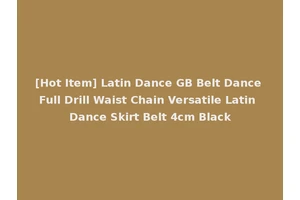 [Hot Item] Latin Dance GB Belt Dance Full Drill Waist Chain Versatile Latin Dance Skirt Belt 4cm Black