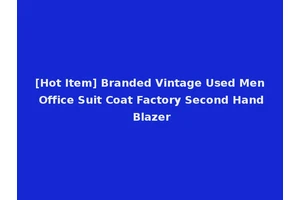 [Hot Item] Branded Vintage Used Men Office Suit Coat Factory Second Hand Blazer