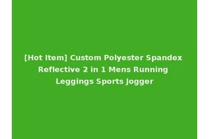 [Hot Item] Custom Polyester Spandex Reflective 2 in 1 Mens Running Leggings Sports Jogger