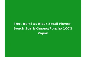 [Hot Item] Ss Black Small Flower Beach Scarf/Kimono/Poncho 100%Rayon