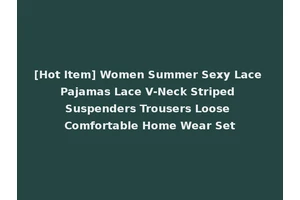 [Hot Item] Women Summer Sexy Lace Pajamas Lace V-Neck Striped Suspenders Trousers Loose Comfortable Home Wear Set