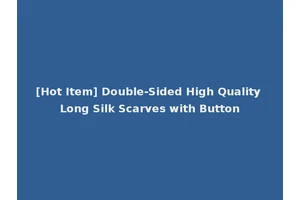 [Hot Item] Double-Sided High Quality Long Silk Scarves with Button