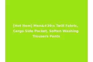 [Hot Item] Men's Twill Fabric, Cargo Side Pocket, Soften Washing Trousers Pants