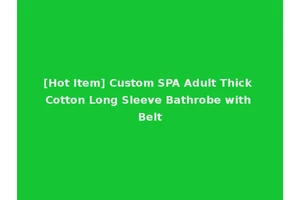 [Hot Item] Custom SPA Adult Thick Cotton Long Sleeve Bathrobe with Belt