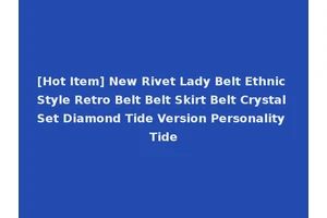 [Hot Item] New Rivet Lady Belt Ethnic Style Retro Belt Belt Skirt Belt Crystal Set Diamond Tide Version Personality Tide
