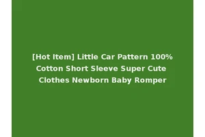 [Hot Item] Little Car Pattern 100%Cotton Short Sleeve Super Cute Clothes Newborn Baby Romper