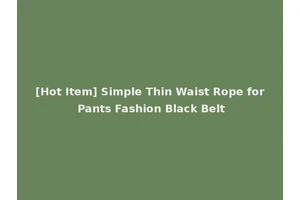 [Hot Item] Simple Thin Waist Rope for Pants Fashion Black Belt