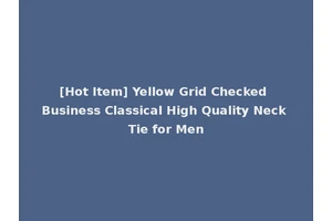 [Hot Item] Yellow Grid Checked Business Classical High Quality Neck Tie for Men