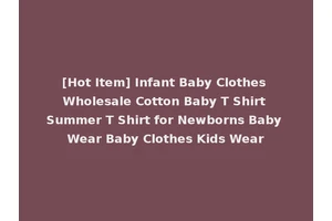 [Hot Item] Infant Baby Clothes Wholesale Cotton Baby T Shirt Summer T Shirt for Newborns Baby Wear Baby Clothes Kids Wear
