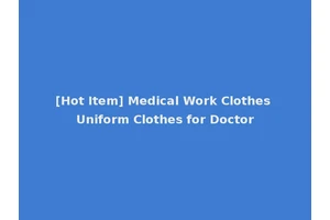 [Hot Item] Medical Work Clothes Uniform Clothes for Doctor