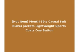 [Hot Item] Men's Casual Suit Blazer Jackets Lightweight Sports Coats One Button