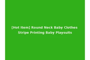 [Hot Item] Round Neck Baby Clothes Stripe Printing Baby Playsuits
