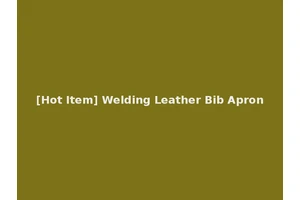 [Hot Item] Welding Leather Bib Apron