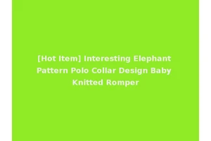 [Hot Item] Interesting Elephant Pattern Polo Collar Design Baby Knitted Romper