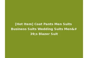 [Hot Item] Coat Pants Men Suits Business Suits Wedding Suits Men's Blazer Suit