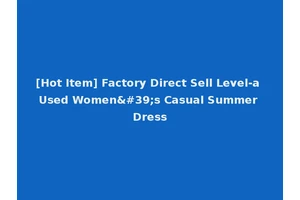 [Hot Item] Factory Direct Sell Level-a Used Women's Casual Summer Dress
