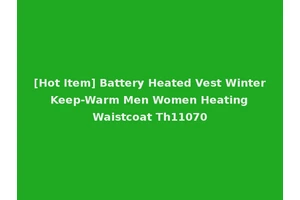 [Hot Item] Battery Heated Vest Winter Keep-Warm Men Women Heating Waistcoat Th11070