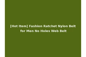 [Hot Item] Fashion Ratchet Nylon Belt for Men No Holes Web Belt