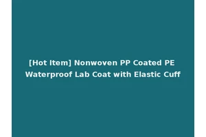 [Hot Item] Nonwoven PP Coated PE Waterproof Lab Coat with Elastic Cuff