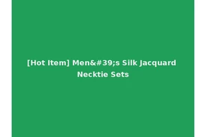 [Hot Item] Men's Silk Jacquard Necktie Sets