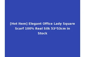 [Hot Item] Elegant Office Lady Square Scarf 100% Real Silk 53*53cm in Stock