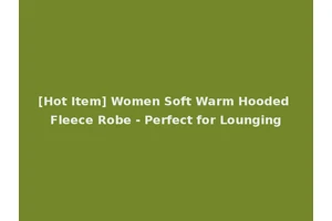 [Hot Item] Women Soft Warm Hooded Fleece Robe - Perfect for Lounging