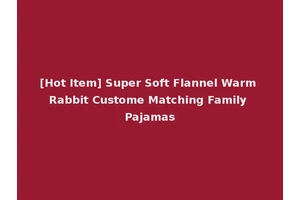[Hot Item] Super Soft Flannel Warm Rabbit Custome Matching Family Pajamas