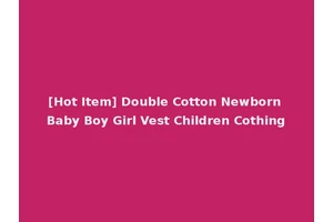 [Hot Item] Double Cotton Newborn Baby Boy Girl Vest Children Cothing