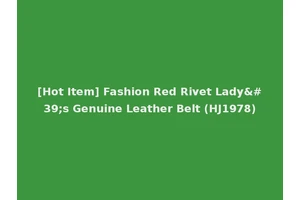 [Hot Item] Fashion Red Rivet Lady's Genuine Leather Belt (HJ1978)