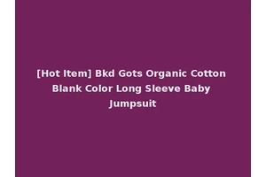 [Hot Item] Bkd Gots Organic Cotton Blank Color Long Sleeve Baby Jumpsuit