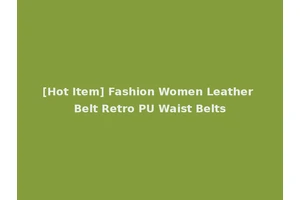 [Hot Item] Fashion Women Leather Belt Retro PU Waist Belts
