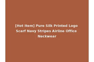 [Hot Item] Pure Silk Printed Logo Scarf Navy Stripes Airline Office Neckwear
