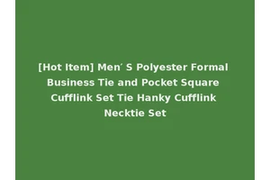 [Hot Item] Men′ S Polyester Formal Business Tie and Pocket Square Cufflink Set Tie Hanky Cufflink Necktie Set