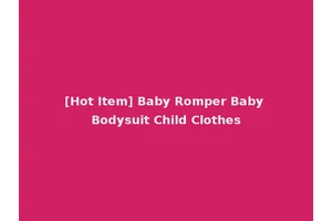 [Hot Item] Baby Romper Baby Bodysuit Child Clothes