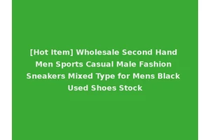 [Hot Item] Wholesale Second Hand Men Sports Casual Male Fashion Sneakers Mixed Type for Mens Black Used Shoes Stock