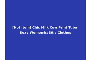 [Hot Item] Chic Milk Cow Print Tube Sexy Women's Clothes