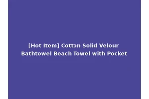[Hot Item] Cotton Solid Velour Bathtowel Beach Towel with Pocket